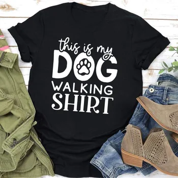Това е Моята Риза за разходки на кучета, Женска Тениска С принтом, Къс ръкав, О-образно Деколте, Свободна Женска Тениска, Дамска Тениска, Потник, Camisetas Mujer